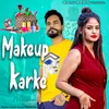 About Makeup Karke Song