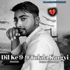 About Dil Ke 9-9 Tukda Kargyi Song