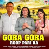 About Gora Gora Roop Pari Ka Song