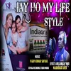 About Jay Ho May Life Style Song