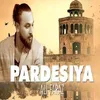 About Pardesiya Song