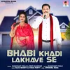 About Bhabi Khadi Lakhave Se Song