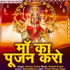 About Maa Ka Pujan Karo Song