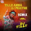 Tillu Anna Dj Pedithe Official Remix