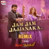 About Jam Jam Jajjanaka Official Remix Song
