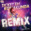 Ticket Eh Konakunda Official Remix