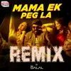 About Mama Ek Peg La Official Remix Song