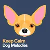Keep Calm Dog Melodies, Pt. 42
