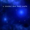 About U Make Me Feel Safe Song