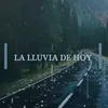 La Lluvia De Hoy