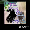 About Love Spins On Its Axis DJ Yuki Remix Song