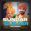 About Sundar Gurjar Dujana Song