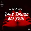 About Take Drugs No Pain Song
