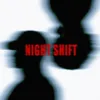 NIGHT SHIFT