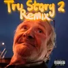 About TRU STORY 2 Remix Song