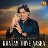 About Khatam Thiye Aasra Song