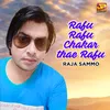 Rafu Rafu Chakar thae Rafu