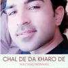 About Chal De Da Kharo De Song