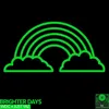 Brighter Days Sped up Mix