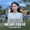 LK Thương Em kiếp Mồ coi - Mẹ Đợi Con Về