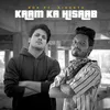 About Kaam Ka Hisaab Song