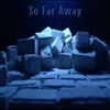 About So Far away Song