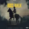 About Boss Walk Song