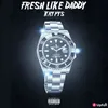 About Fresh Like Daddy Song