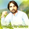 About Bechrha Yar Mila De Song