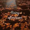 Rainy Afternoon