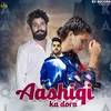 About Aashiqi Ka Dora Song