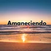 Amaneciendo