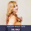 About Watan Wale Tape Song