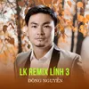 About LK Remix Lính 3 Song