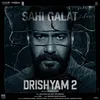 Sahi Galat From Drishyam 2