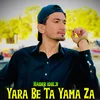 Yara Be Ta Yama Za