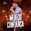 About Mereço Confiança Ao Vivo Song