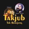 About Takjub Tak Berujung Song