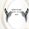 About Next To Me Song