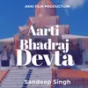 About Aarti Bhadraj Devta Song