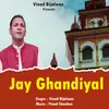 About Jay Ghandiyal Song