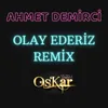 About Olay Ederiz Remix Song