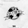 About Can't Trust Song