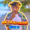 About Jang Terlalu Cakadidi Song