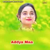 About Addya Maa Song