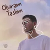 About Oluram Təslim Song