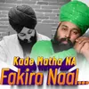 About Kade Matha Na Fakira Song