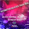 About AUTOMOTIVO GALÁTICO TRAVA NOIA Song