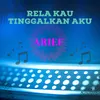 About RELA KAU TINGGALKAN AKU Song