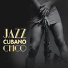 Jazz Cubano Chico Instrumental